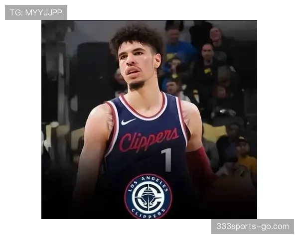 拉梅洛·鲍尔无球跑位提升传球效率显著拉开球队组织空间