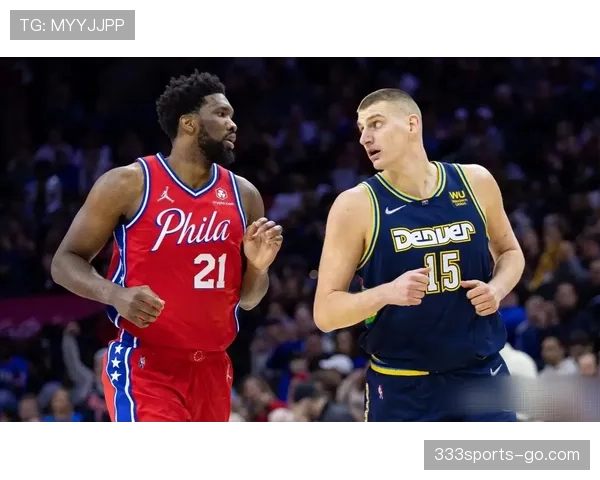 恩比德低位单打效率胜约基奇 主导内线得分